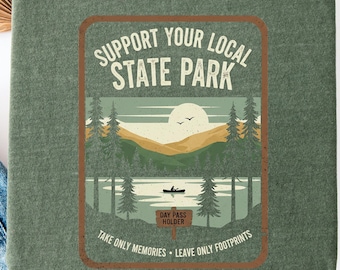 support your local state park shirt nature lover tee national park shirt camping hiking outdoor adventure shirt park ranger gift