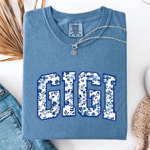 GIGI Shirt Blue Floral Print Design Gift for Grandma Comfort Colors Tee for Women | Grandmother Gift Shirt Mother&#39;s Day Gigi T-Shirt