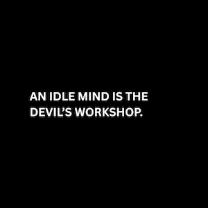 IDLE MIND - Tiefgründiges Motivations Poster
