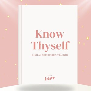 The Know Thyself Digital Relationship Boundaries Workbook