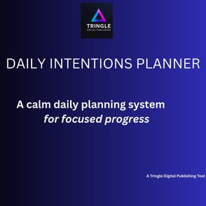 May include: A digital graphic with a gradient blue background. The text reads "DAILY INTENTIONS PLANNER" and "A calm daily planning system for focused progress." A logo with a purple triangle is in the top corner.