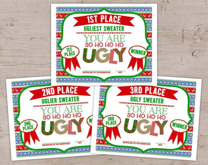 May include: Three printable Christmas party award certificates with a red, green, and blue patterned border. The certificates are for 1st, 2nd, and 3rd place in an ugly sweater contest. The text reads "1st Place Ugliest Sweater You Are So Ho Ho Ho Ugly", "2nd Place Uglier Sweater You Are So Ho Ho Ho Ugly", and "3rd Place Ugly Sweater You Are So Ho Ho Ho Ugly".