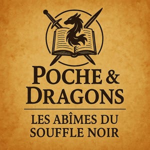 May include: A logo on a textured, tan background. The logo features a dragon emerging from an open book, with crossed swords behind it. The text reads "POCHE & DRAGONS" above "LES ABÎMES DU SOUFFLE NOIR".