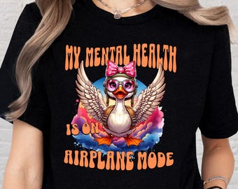 My Mental Health Is on Airplane Mode Duck Shirt, Funny Mental Health Tee, Airplane Mode Mental Health Shirt, Cute Duck Graphic Tee