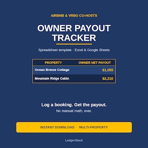 May include: A digital owner payout tracker spreadsheet template for Airbnb and VRBO co-hosts, compatible with Excel and Google Sheets. The dark blue graphic displays a table with property names and net payouts, plus the text: Log a booking. Get the payout. No manual math, ever. Instant download.