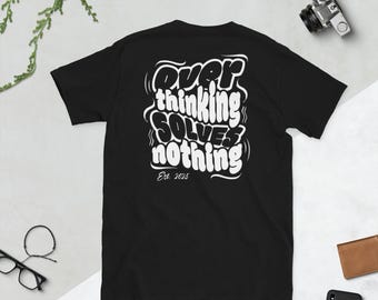 Overthinking Solve Nothing Shirt – Unisex Black Graphic Tee | Motivational Quote T-Shirt | Mental Health Awareness | ditto.