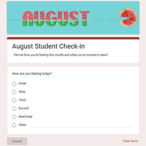 Peut inclure: Un formulaire numérique intitulé August Student Check-In avec un en-tête affichant le mot AUGUST en lettres à motif pastèque et un graphique de tranche de pastèque sur fond bleu clair. Le formulaire inclut une question sur l'humeur du jour avec des options à choix multiples comme Great, Okay, Tired, Excited, Need help, et Other, suivies d'un bouton Submit et d'un lien Clear form.