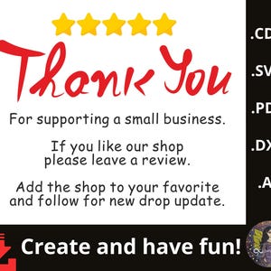 May include: A graphic design with the words "Thank You" in red script, accompanied by text encouraging reviews and shop follows. Includes file format options: .CDR, .SVG, .PDF, .DXF, and .AI. The image also features a small business support message.