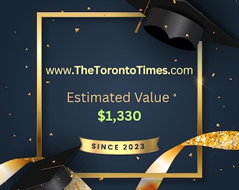 May include: A graphic with a gold frame, graduation caps, and gold ribbon. The text reads "www.TheTorontoTimes.com", "Estimated Value $1,330", and "SINCE 2023". The background is dark blue with gold confetti.