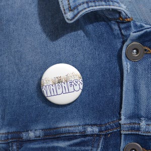 Custom Kindness Pin Buttons - Cute, Motivational Badges for Gifts, Accessories, or Party Favors