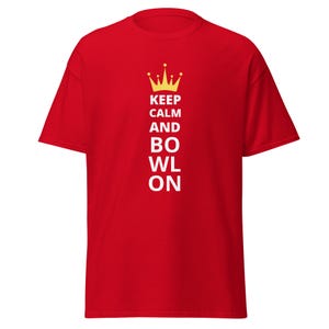 Keep Calm & Bowl Novelty T-Shirt Unisex Classic Tee