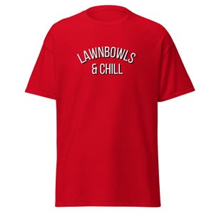 Lawnbowls & Chill Novelty T-Shirt Unisex Classic Tee