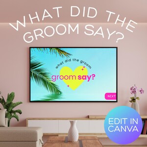 May include: A framed digital display with the text "WHAT DID THE GROOM SAY?" above it. The screen shows a beach scene with text: "what did the groom groom say?" and a yellow heart. A button reads "NEXT".