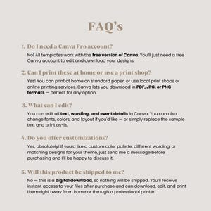 May include: A beige digital download FAQ sheet with the title "FAQ'S" in a serif font. The text answers questions about Canva, printing options, editing, customizations, and shipping. The text is in a dark brown color.