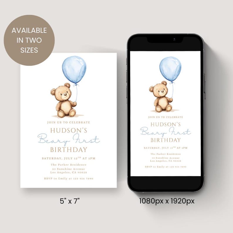 May include: A digital invitation for a first birthday, featuring a watercolor teddy bear holding a blue balloon. The text reads "Hudson's Beary First Birthday" with event details. Available in two sizes: 5" x 7" and 1080px x 1920px.