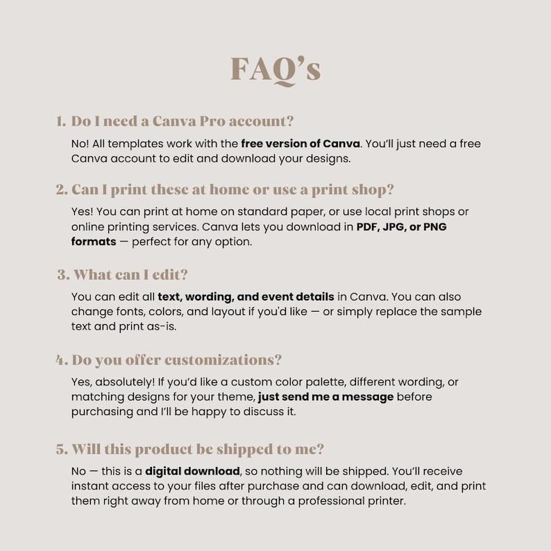 Pu&ograve; includere: Un foglio di FAQ per il download digitale beige con il titolo "FAQ's" in un carattere marrone. Il testo risponde alle domande su Canva, le opzioni di stampa, la modifica, le personalizzazioni e la spedizione. Il testo &egrave; in un carattere semplice e di facile lettura.