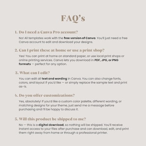 May include: A beige digital download FAQ sheet with the title "FAQ'S" in a stylized font. The text answers questions about Canva, printing options, editing, customizations, and shipping. The text is in a dark brown color.