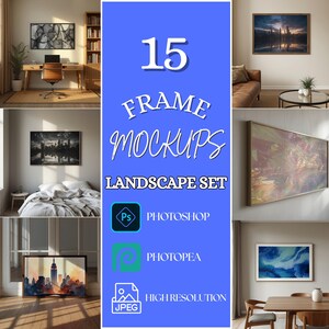 May include: A collection of 15 frame mockups in a landscape set. The image features various framed art pieces in different interior settings, including a bedroom, living room, and dining area. The image also includes the text "Photoshop", "Photopea", and "High Resolution".