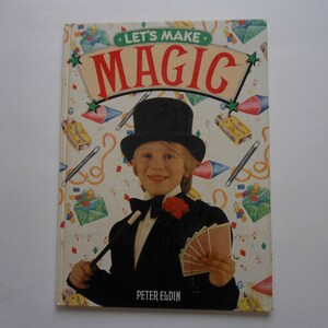 Let&#39;s Make Magic, a Vintage Children&#39;s Book by Peter Eldin