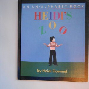 Heidi&#39;s Zoo, An Un-Alphabet Book, a Vintage Children&#39;s ABC Book by Heidi Goennel.