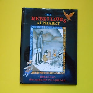 The Rebellious Alphabet, a Vintage Children&#39;s ABC Book