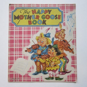 The Happy Mother Goose Book, 1940s Vintage Children&#39;s Book