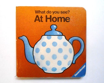 Vintage Children's Board Book, What Do You See At Home