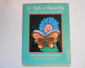 To Ride a Butterfly, Original Pictures, Stories, Poems and Songs for Children, a Vintage Children's Book