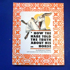 How the Hare Told the Truth About His Horse, a Vintage Children&#39;s Book