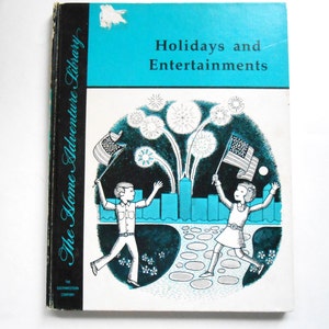 Holidays and Entertainment, Volume 8 of The Home Adventure Library, a Vintage Children&#39;s Book