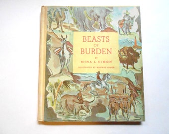 Beasts of Burden, a Vintage Children's Book about Animals, Mina Simon