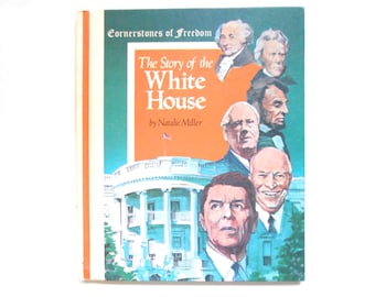 The Story of the White House, Vintage Children's Book, Cornerstones of Freedom