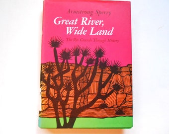 Great River, Wide Land, a Vintage Children's Book About the Rio Grande