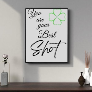 Affiche motivation – You Are Your Best Shot – Citation inspirante à imprimer