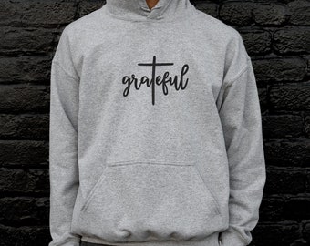 Grateful Hoodie, Christian Hoodie, Grateful Sweater, Unisex Grateful Hoodie