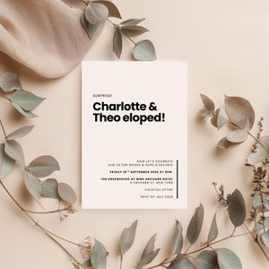 May include: A wedding announcement card with the text "Charlotte & Theo eloped!" in bold black font. The card is surrounded by decorative greenery and a soft beige background. The card also includes the date, time, and location of the celebration.