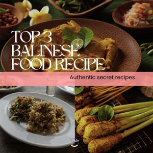 Puede incluir: Imagen que muestra tres recetas de comida balinesa. El plato superior es un plato de pollo amarillo con adornos verdes. Debajo, se muestra un plato de verduras mixtas y un pincho de comida a la parrilla de color marrón dorado. El texto dice "TOP 3 BALINESE FOOD RECIPE" y "Authentic secret recipes."