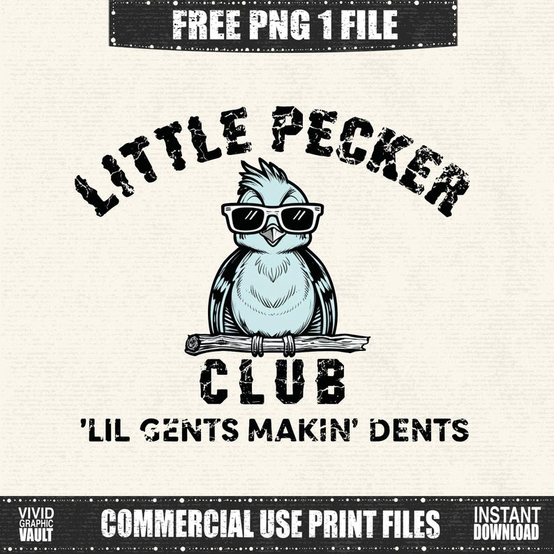 Puede incluir: Gr&aacute;fico digital con un p&aacute;jaro de dibujos animados con gafas de sol, posado en una rama. El texto superior dice "LITTLE PECKER" y debajo "CLUB" y "'LIL GENTS MAKIN' DENTS". El dise&ntilde;o incluye el texto "FREE PNG 1 FILE" y "COMMERCIAL USE PRINT FILES".