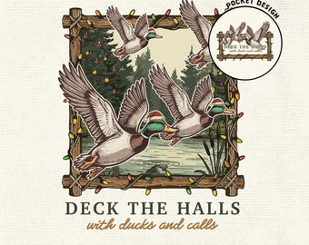 May include: A whimsical illustration features ducks wearing Santa hats flying over a lake, framed by a wooden border with Christmas lights. The text "DECK THE HALLS with ducks and calls" is displayed below the image.