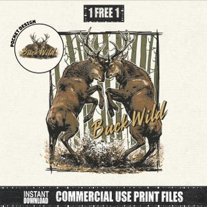 May include: A digital graphic design featuring two brown deer with large antlers rearing up and clashing in a forest setting. The text Buck Wild is written in a gold script font. A circular pocket design with a smaller deer illustration is included.