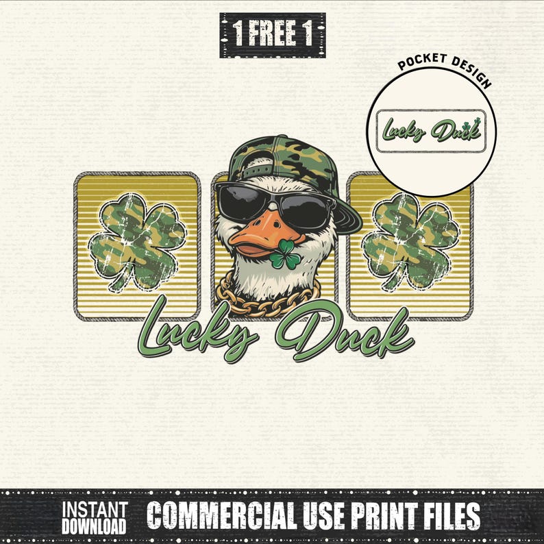 May include: A graphic design featuring a duck wearing sunglasses, a camouflage hat, and a gold chain. The duck has a shamrock in its beak. The text "Lucky Duck" is below the duck, with shamrock graphics on either side. The image also includes the text "1 FREE 1" and "POCKET DESIGN".