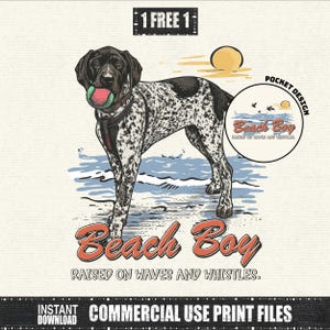 May include: A German Shorthaired Pointer dog illustration with a green ball in its mouth, standing on a beach with the text "Beach Boy" and "Raised on Waves and Whistles." A circular design reads "Beach Boy" and "Raised on Waves and Whistles."