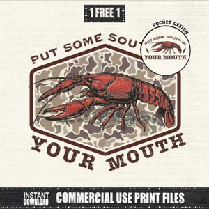 Put Some South In Your Mouth PNG, Camo Crawfish, Southern Saying Sublimation, Funny Country Food Quote, New Orleans, Instant Download