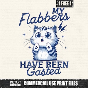 My Flabbers Have Been Gasted PNG, Vintage Retro Funny Cat Shirt Design, Quirky Sublimation, Trendy Sarcastic Cat, DIY Cat, Instant Download