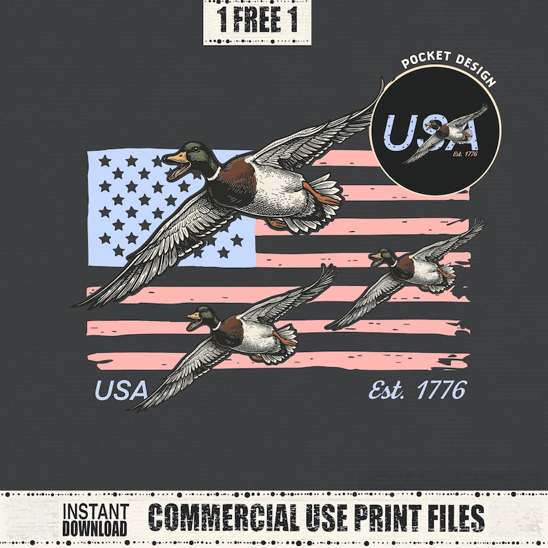 May include: A graphic design featuring three ducks in flight over a stylized American flag. The design includes the text "USA" and "Est. 1776", along with a circular "Pocket Design USA" logo. The phrase "1 FREE 1" is also present.