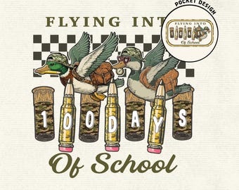 Flying into 100 Days of School PNG, Duck Hunting Camo Teacher, Boys 100 Days of School, Kids School Sublimation, Boys Gift, Instant Download