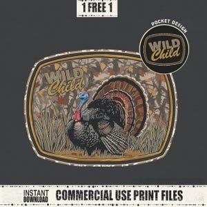 May include: A graphic design featuring a turkey with a fanned tail, set against a camouflage background. The design includes the text "WILD Child" in a stylized font, with additional text indicating a pocket design and instant download for commercial use print files.