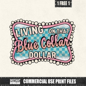 Living On That Blue Collar Dollar PNG, Patriotic Working Class Design, Trendy Western Style Graphics, Western Sublimation Graphic DIY Crafts