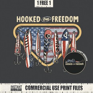 May include: A graphic design showing fishing lures in red, white, and blue, with the text "HOOKED on FREEDOM". Additional text includes "1 FREE 1" and "INSTANT DOWNLOAD COMMERCIAL USE PRINT FILES". The design has a patriotic theme.