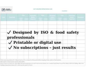 May include: A white document with a grid layout, labeled "Hot Holding Monitoring Log." Text includes "Designed by ISO & food safety professionals," "Printable or digital use," and "No subscriptions - just results."